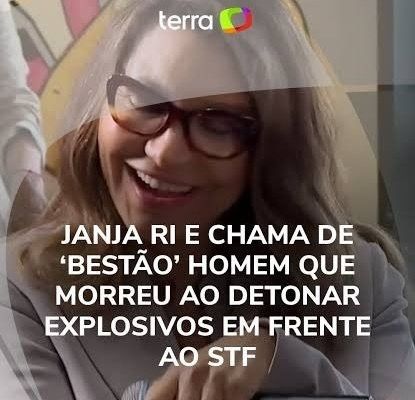 Imagem do jornal “Terra”, na qual a atual primeira-dama, Janja, aparece rindo enquanto aponta para algo; sobre a imagem, a legenda: “Janja ri e chama de ‘bestão’ homem que morreu ao detonar explosivos em frente ao STF”