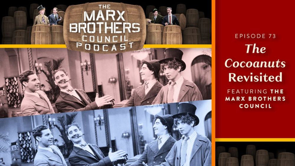 Episode 73: The Cocoanuts Revisited (featuring the Marx Brothers Council) — The Marx Brothers Council Podcast