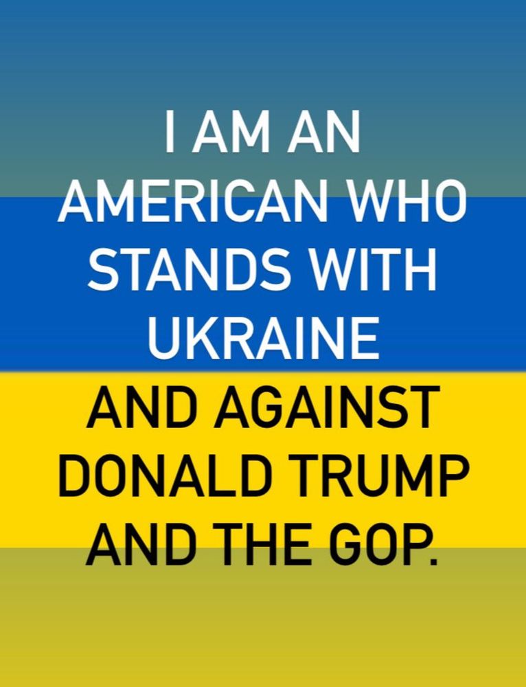 Image with text: I am an American who stands with Ukraine and against Donald Trump and the GOP