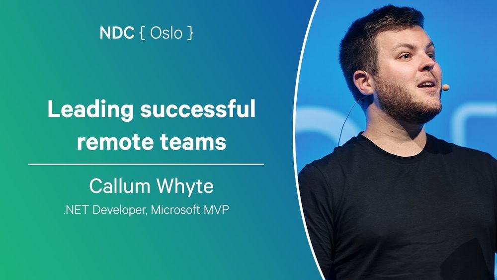 Leading successful remote teams - Callum Whyte - NDC Oslo 2025