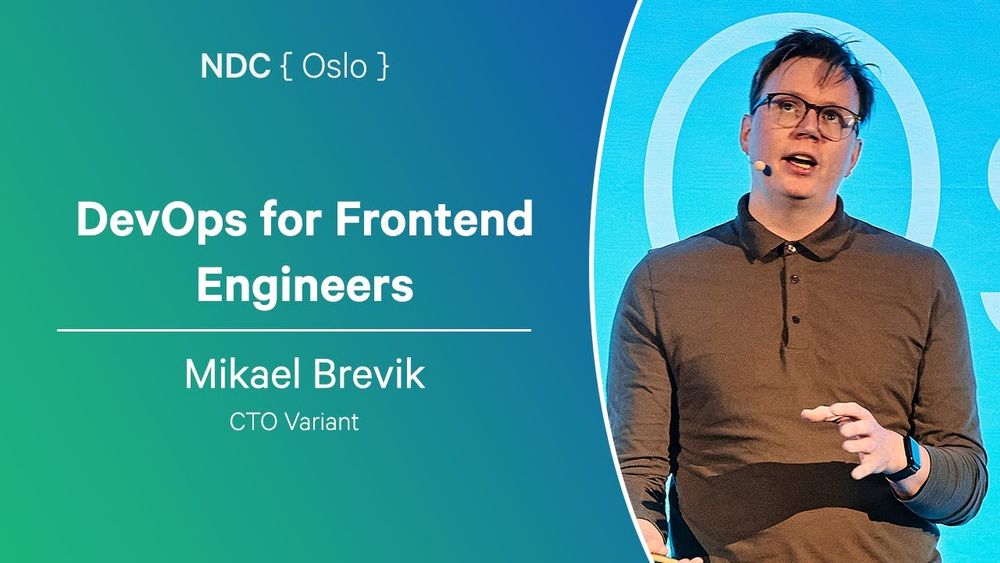 DevOps for Frontend Engineers - Mikael Brevik - NDC Oslo 2025