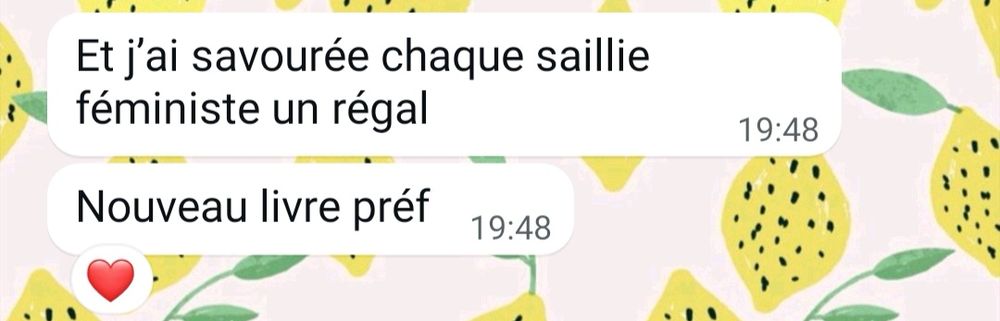 Messages whatsapp : Et j'ai savouré chaque saillie féministe, un régal. Nouveau livre préf. 
