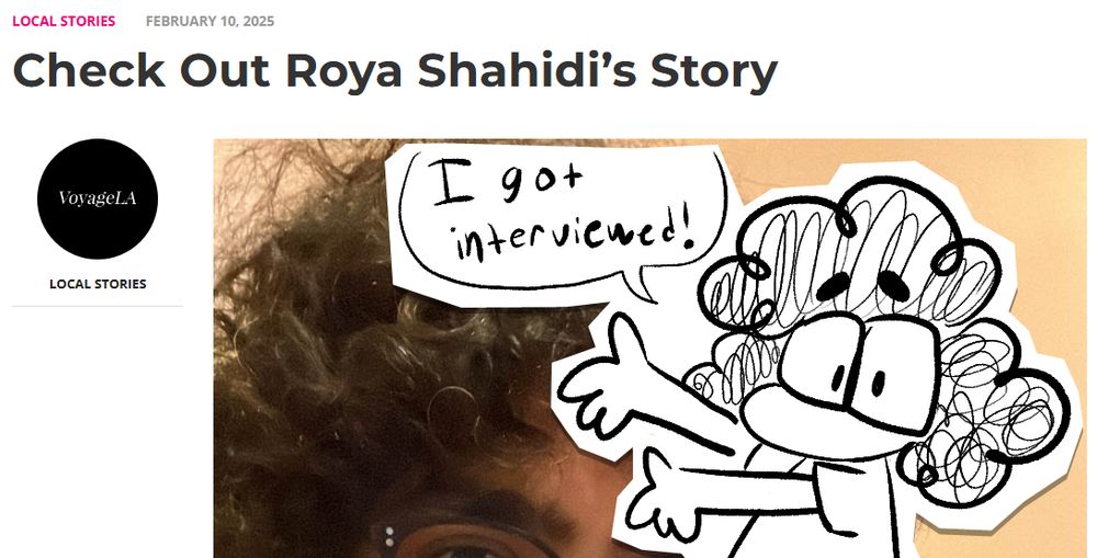 Screenshot of Voyage LA article with headline "Check Out Roya Shahidi's Story" and a doodle of Roya with their arms up saying "I got interviewed!"