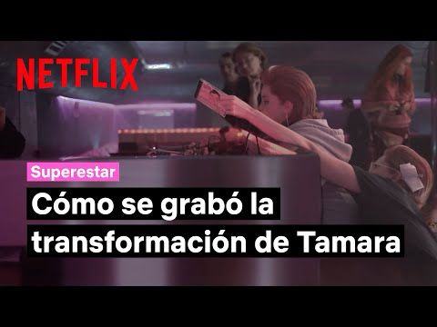 Cómo se grabó la transformación de Tamara | Superestar | Netflix España