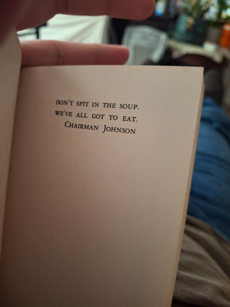 A preface page before the title page. It reads "Don't spit in the soup. We've all got to eat."; a quotation from Chairman Johnson.