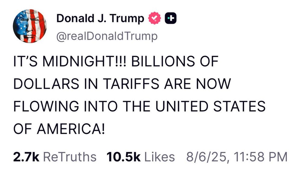 Screenshot of Donald Trump Truth Social post: IT’S MIDNIGHT!!! BILLIONS OF DOLLARS IN TARIFFS ARE NOW FLOWING INTO THE UNITED STATES OF AMERICA!