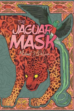 THE JAGUAR MASK cover art by Julia Louise Pereira, featuring a yellow eyed jaguar and a freaking out quetzal bird against a motif of skulls and rust bucket sedans