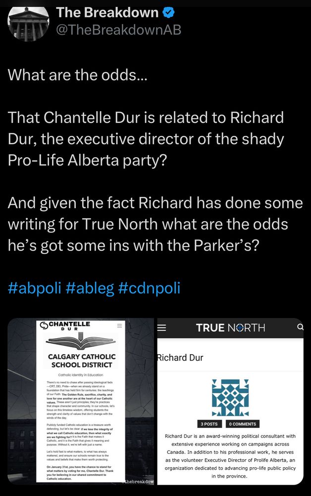 The Breakdown @TheBreakdownAB
What are the odds...
That Chantelle Dur is related to Richard Dur, the executive director of the shady Pro-Life Alberta party?
And given the fact Richard has done some writing for True North what are the odds he's got some ins with the Parker's?