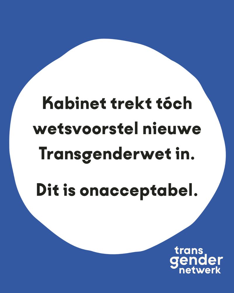 Kabinet trekt tóch wetsvoorstel nieuwe Transgenderwet in. Dit is onacceptabel.