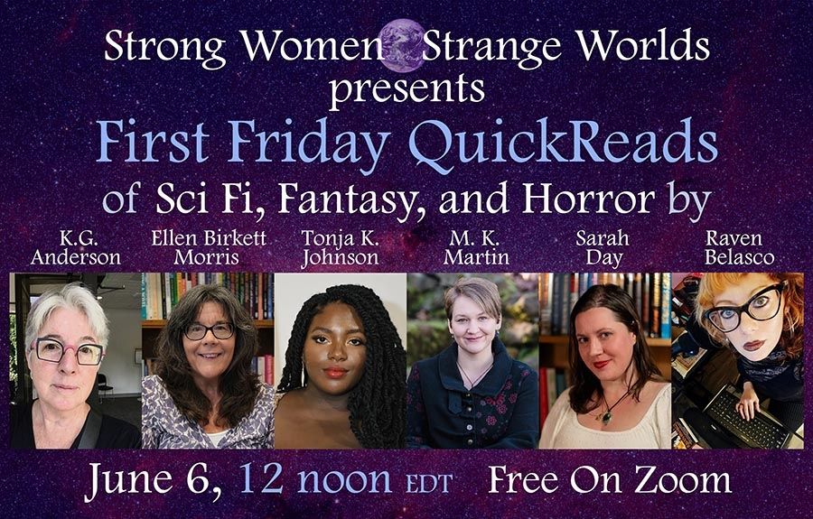 Friday, June 6, 2025 at 12:00 noon (EDT)
featuring
K.G. Anderson, Raven Belasco, Sarah Day,
Tonja K. Johnson, M.K. Martin, and Ellen Birkett Morris
