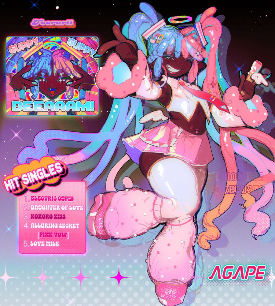 A drawing of Toorurii's OC, Agape, dressed in his own version of Hatsune Miku, posing cutely and holding a microphone. To the left of him is a redraw of the iconic 'Miku Miku Beam' from SAWTOWNE's song, [ M@GICAL☆CURE! LOVE ♥ SHOT! ], replaced with the words 'guppy guppy beam' (A play on his name, pronounced uh-gah-pay, where the gah-pay sounds like guppy, hence the nickname.)

Near the bottom left is a list of his 'hit singles', all parodies of older vocaloid songs. Electric Cupid (Electric Angel), Daughter of Love (Daughter of Evil), Kokoro Kiss (Kokoro Kiseki), Alluring Secret [Pink Vow] (Alluring Secret [Black Vow]), and Love Mile (Love Trial).