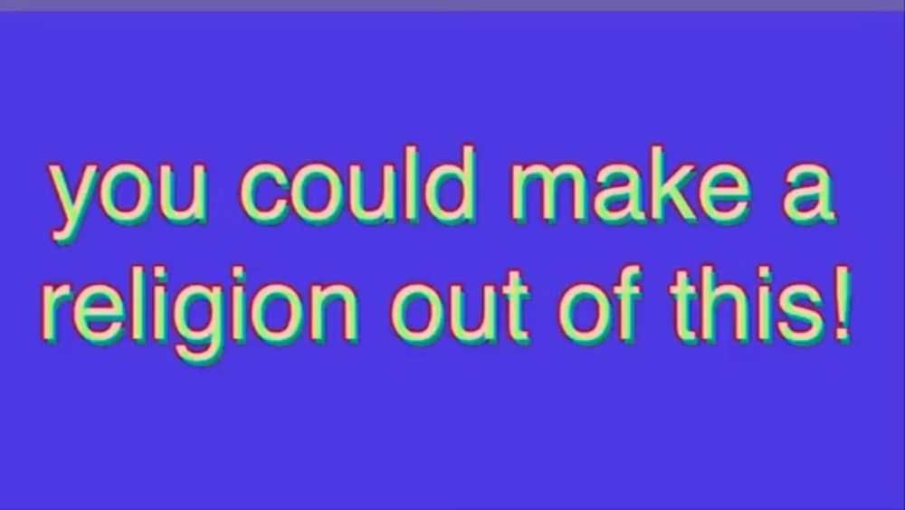 Screenshot from a Bill Wurtz video. It reads "you could make a religion out of this!"