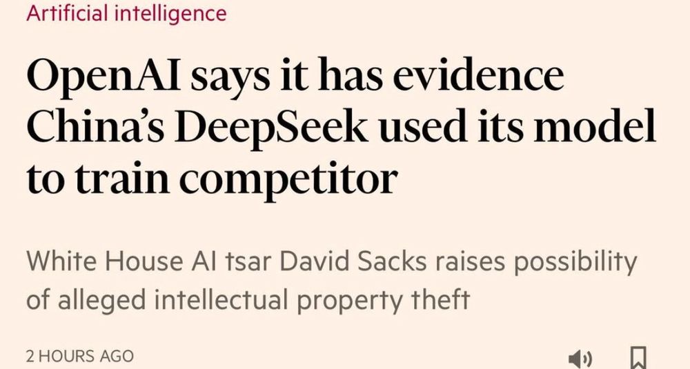A screenshot of a news article about Artificial Intelligence, which reads: “OpenAl says it has evidence China's DeepSeek used its model to train competitor. White House Al tsar David Sacks raises possibility of alleged intellectual property theft.”