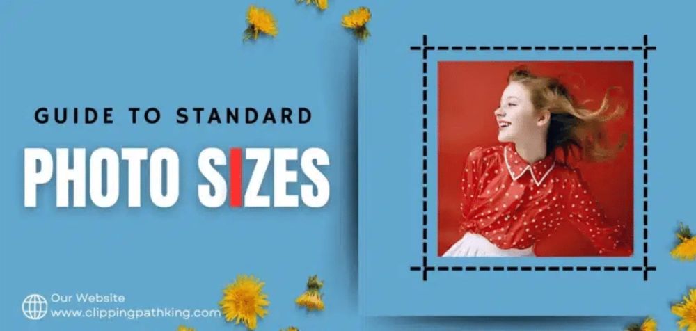 Your Essential Guide for choosing the Standard photo sizes - Photography tips and tutorial for photo editors