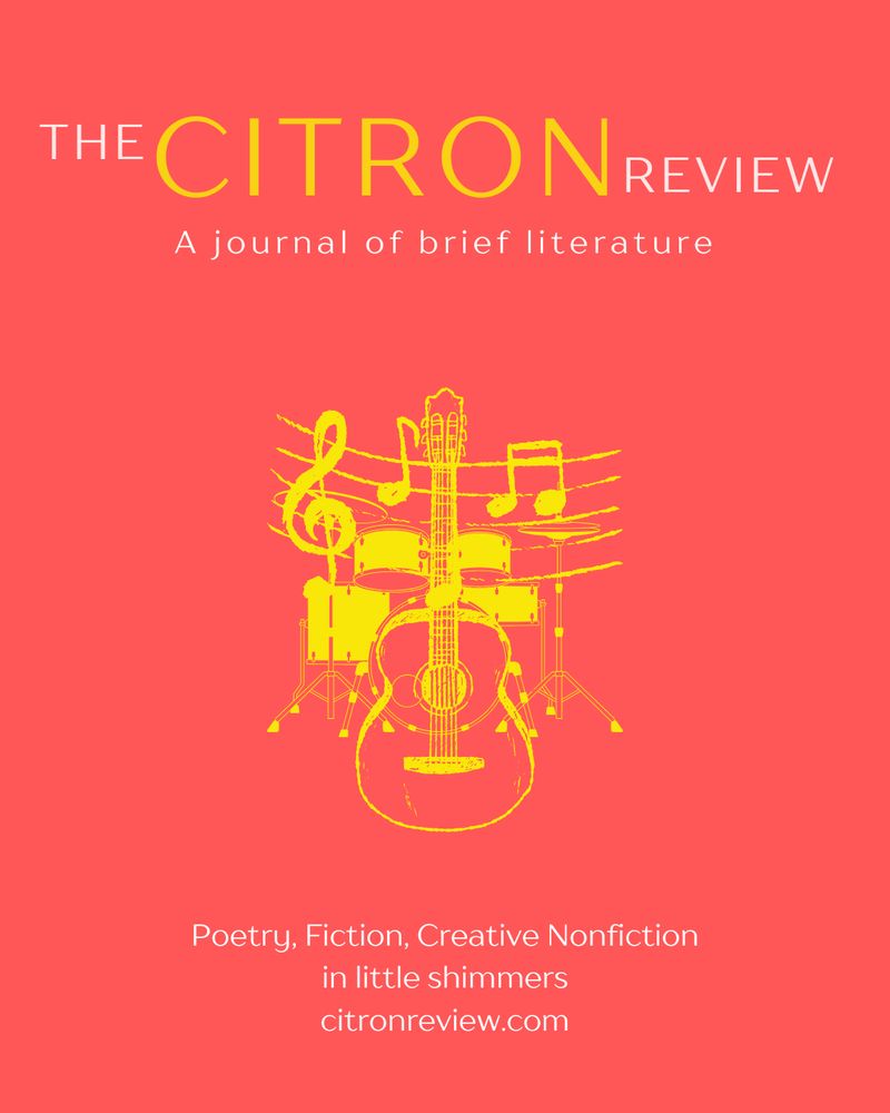 The Citron Review - A Journal of brief literature - Poetry, Fiction, Creative Nonfiction in little shimmers.