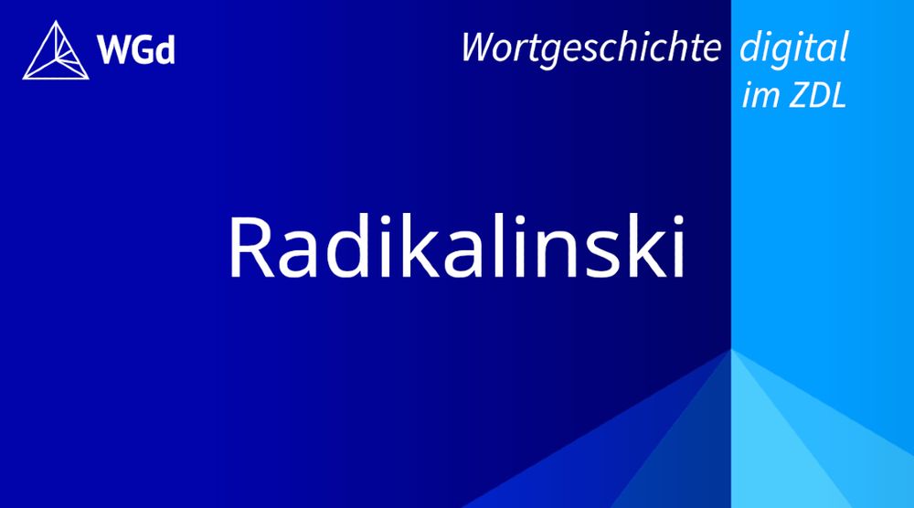 Schriftzug mit dem Stichwort "Radikalinski" auf blauem Hintergrund, Logo des Wörterbuchprojekts Wortgeschichte digital im ZDL