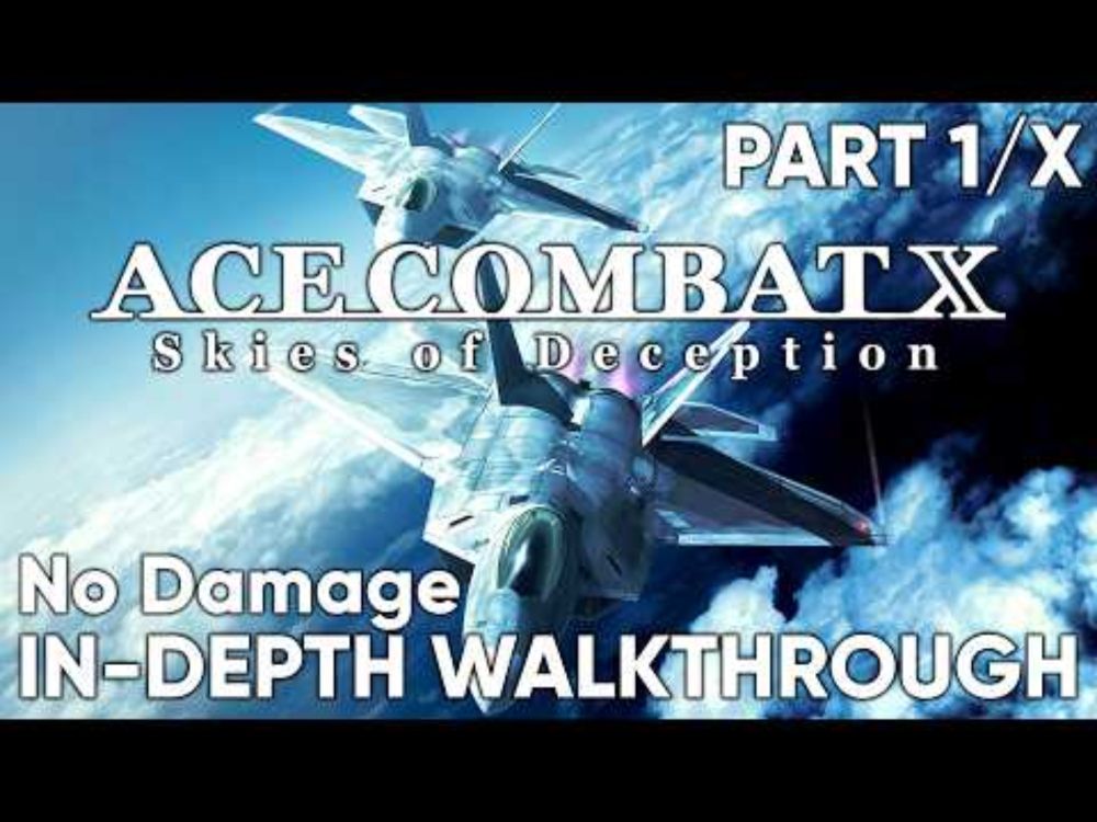 Ace Combat X: Skies of Deception In-Depth Part 1 of X Walkthrough [No Damage]