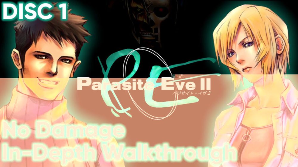 Parasite Eve 2 In-Depth PS1 Disc 1 Walkthrough [No Damage]