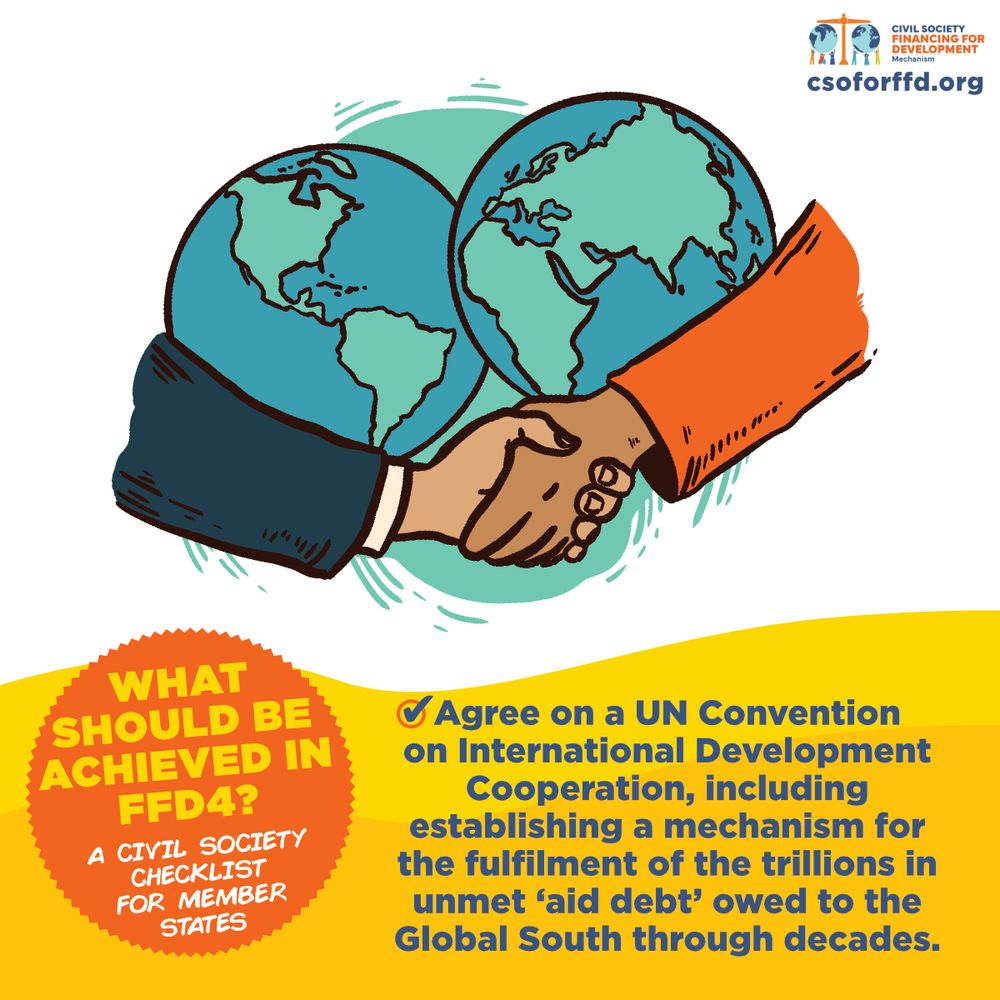 Die Graphik zeigt zwei Personen (nur die Arme), die einander die Hand geben. Die Arme repräsentieren den Globalen Süden und den Globalen Norden, die ein faires Abkommen schließen. Dahinter zwei Seiten der Weltkugel, einmal Amerika, einmal Asien und Afrika. Daneben steht ein Text mit einer Forderung: "Einigen Sie sich auf ein UN-Übereinkommen über internationale Entwicklungszusammenarbeit, einschließlich der Schaffung eines Mechanismus für die Erfüllung der Billionen an „Hilfsschulden“, die dem globalen Süden seit Jahrzehnten geschuldet werden." 