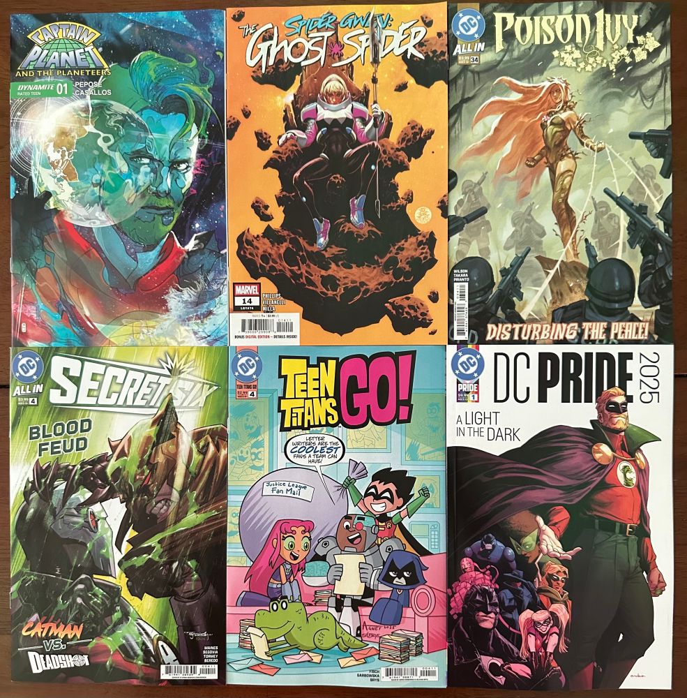 Captain Planet 1, Ghost Spider 14, Poison Ivy 34, Secret Six 4, Teen Titans Go 4, DC Pride 2025 (Kris Anka cover)