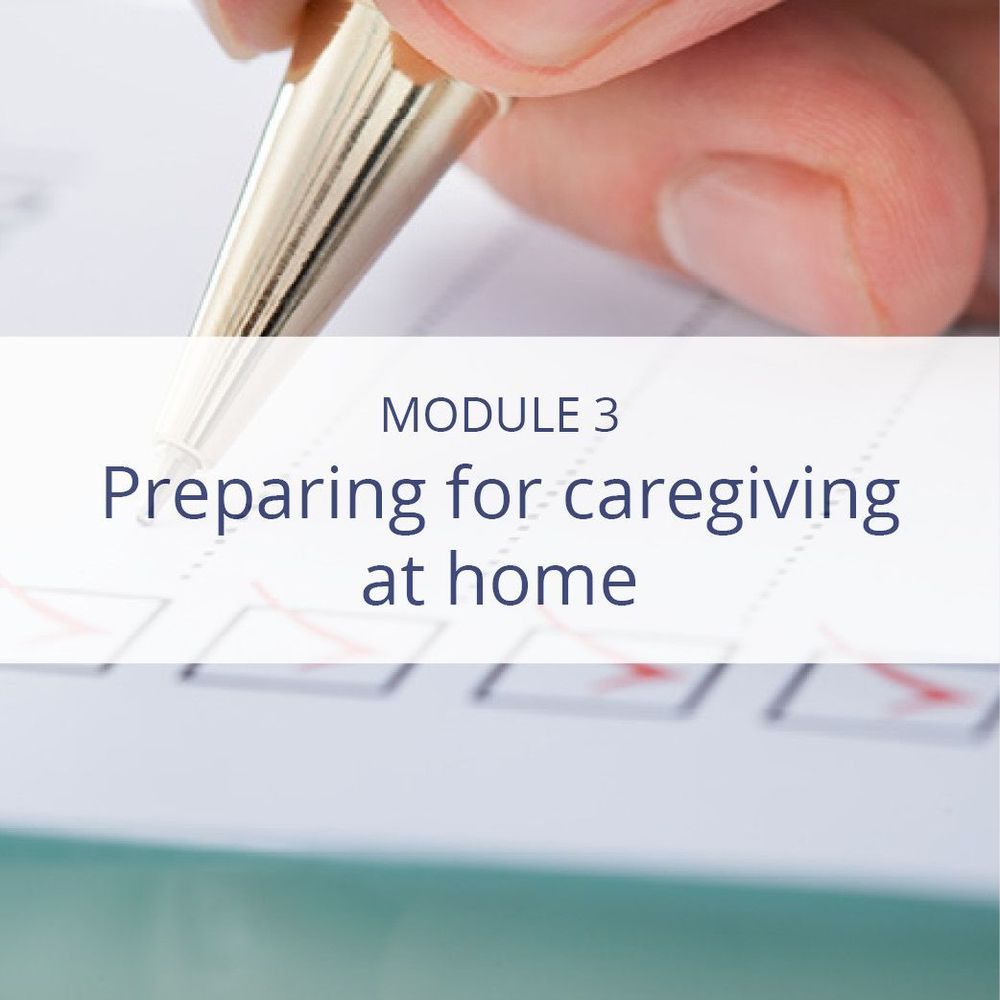A close-up photo of a person's hand holding a pen as they check off items on a checklist. Text superimposed over the photo reads, "Module 3: Preparing for caregiving at home."