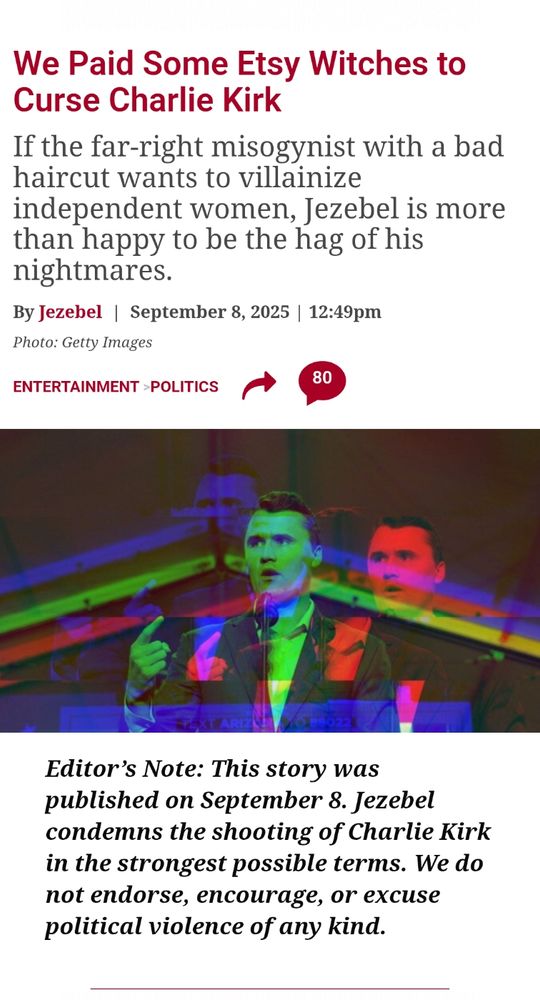 Screenshot of the header of a Jezebel article from 8th September 2025 where they claim they paid some "Etsy witches" to hex formerly living Funko Pop Charlie Kirk. The article has an editor's not stressing that the article was published before Kirk's assassination and the Jezebel does not endorse political violence. You know, in case there was any doubt.