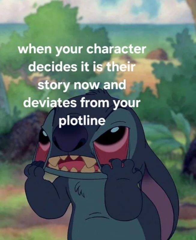Stitch, from Disney's animated feature film Lilo & Stitch, pulling on his face in stress. The image is captioned "when your character decides it is their story now and deviates from your plotline"