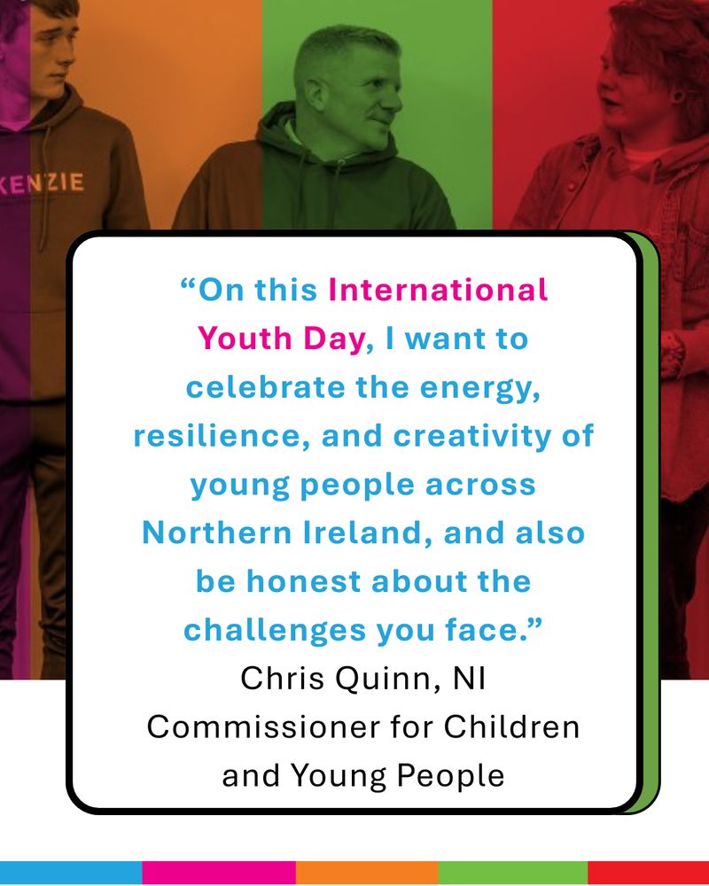 This is an infographic featuring a quote from the NI Commissioner for Children and Young People, Chris Quinn, about young people to mark International Youth Day. 