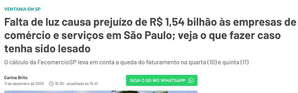 Print do titulo de uma matéria que diz: 
Falta de luz causa prejuízo de R$ 1,54 bilhão às empresas de comércio e serviços em São Paulo; veja o que fazer caso tenha sido lesado 

O cálculo da FecomercioSP leva em conta a queda do faturamento na quarta (10) e quinta (11)
