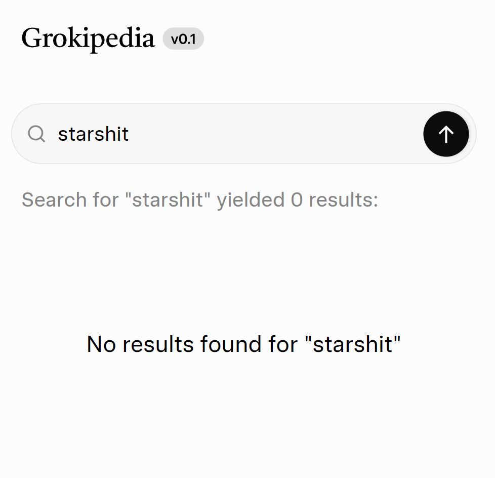 grokipedia returns no results found for a "Starshit" search