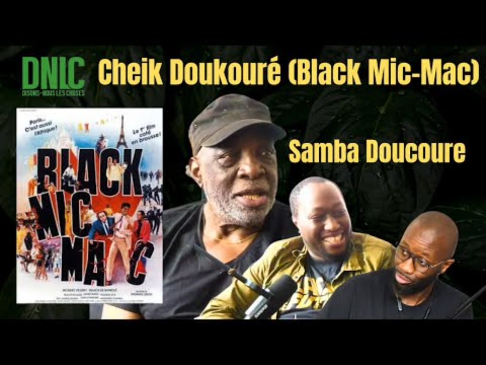 Cheik Doukouré : Black Mic-Mac, un grand cinéaste guinéen, le cinéma africain I DNLC
