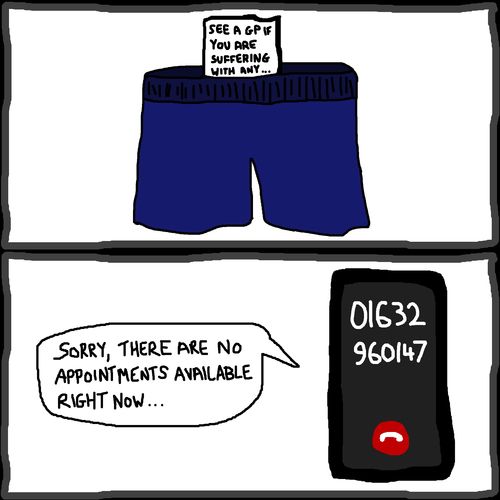 (Underwear label) "See a GP if you are suffering with any symptoms..." (Phone) "Sorry, there are no appointments available right now..."