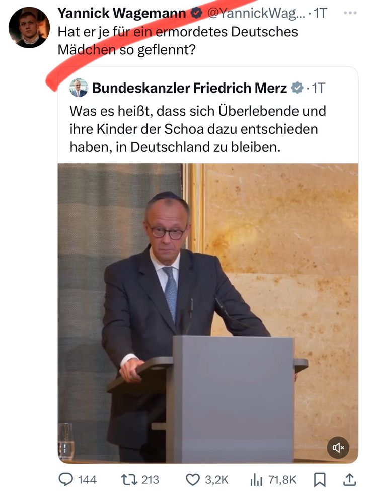 X-Post von Yannik Wagemann, 16.9.2025. Er repostet einen Post von Bundeskanzler Merz über dessen Rede zur Shoah in München am 15.9.2025 und kommentiert: „Hat er je für ein Deutsches Mädchen so geflennt?“ (Rechtschreibfehler im Original)