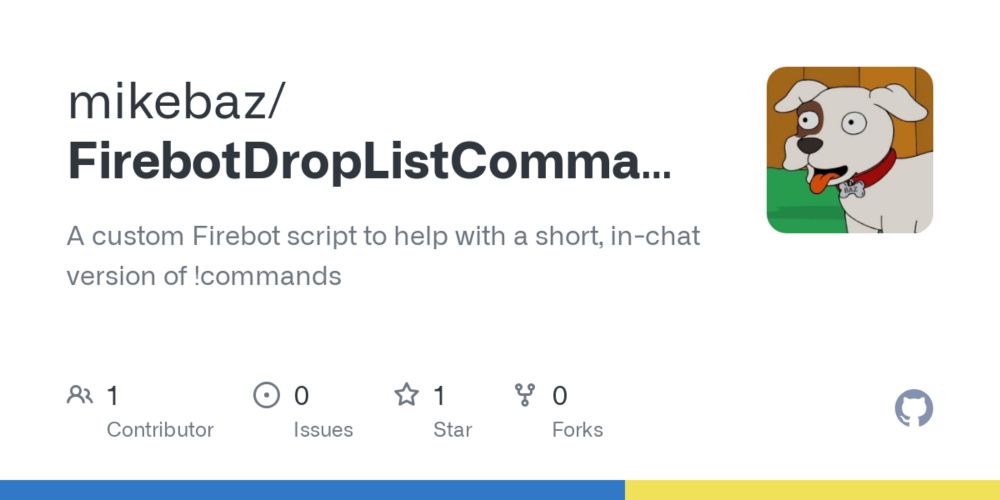 GitHub - mikebaz/FirebotDropListCommand: A custom Firebot script to help with a short, in-chat version of !commands