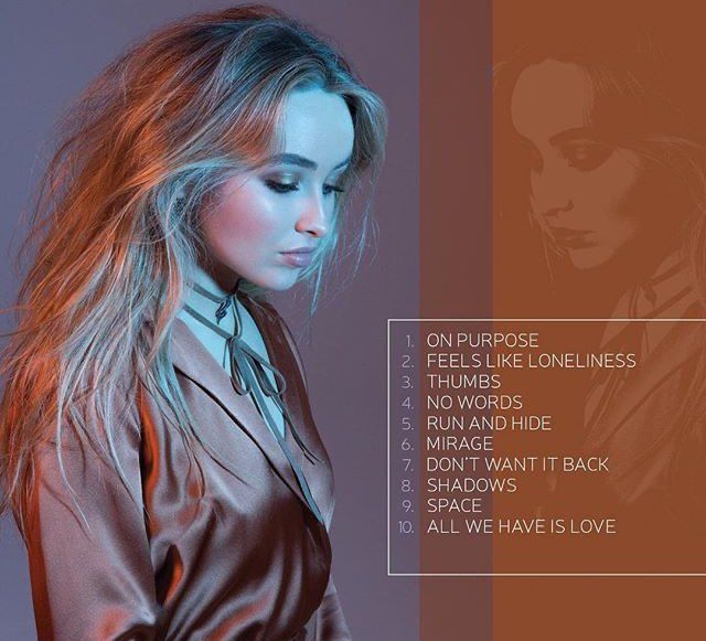 Sabrina Carpenter wearing a silk rust colored shirt looking down towards her tracklist. Tracklist: 

ON PURPOSE
FEELS LIKE LONELINESS
THUMBS
NO WORDS
RUN AND HIDE
MIRAGE
DON'T WANT IT BACK
SHADOWS
SPACE
ALL WE HAVE IS LOVE