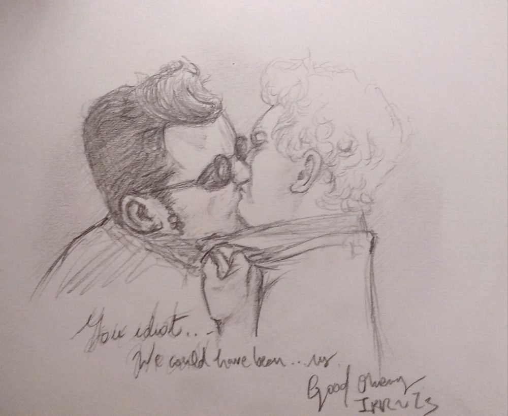 A sketch of Crowley and Aziraphale kissing with the quote "You idiot... We could have been... Us".