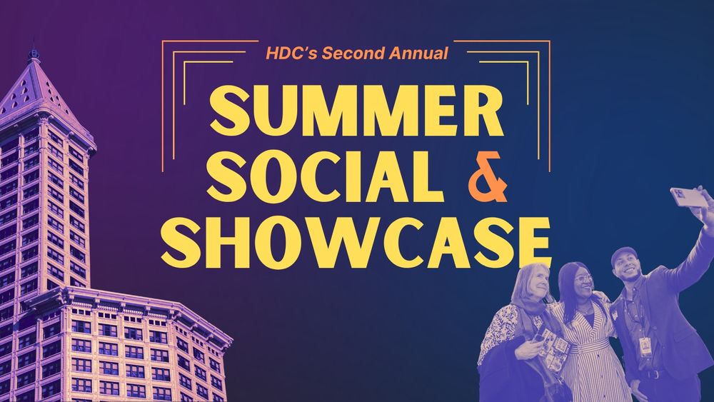 Promotional image for the event, featuring stylized images of Seattle's Smith Tower and attendees from the 2024 Summer Social event, and the words "HDC's Second Annual Summer Social & Showcase."