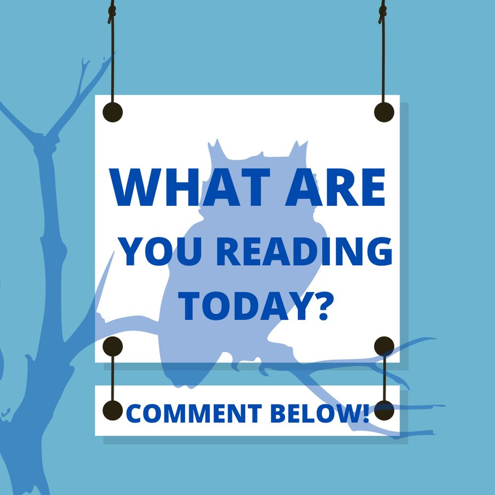 The silhouette of an owl on a wooden perch with the words: What are you reading today? Comment below!