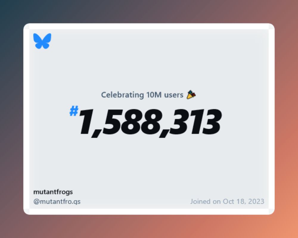 Image showing I was the #1,588,313 user to join Bluesky and that I joined October 18, 2023.