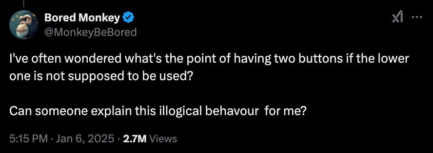 A Twitter user writes: I've often wondered what's the point of having two buttons if the lower one is not supposed to be used?

Can someone explain this illogical behavior  for me?
