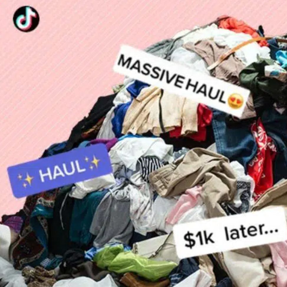 A stylized graphic showing a pile of clothes. There are words like "massive haul," "haul," and "$1k later," referencing TikTok haul videos, where people show off their shopping sprees. 