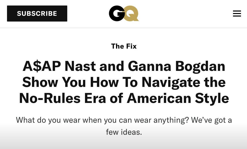 GQ headline reads: A$AP Nast and Ganna Bogdan Show You How to Navigate the No-Rules Era of American Style. 