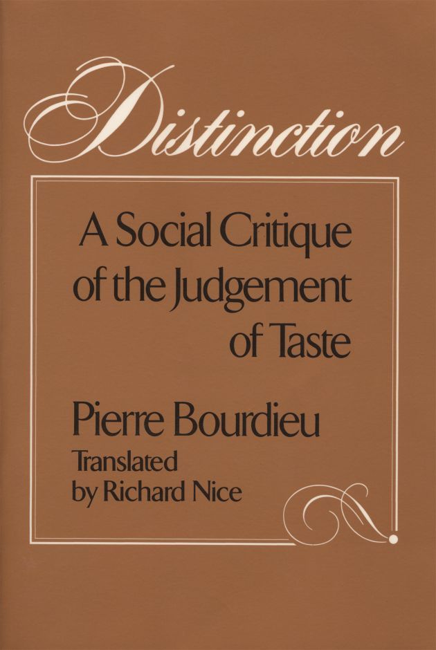 The cover of the 1980s English translation of Bourdieu's 1979 book. The title reads: Distinction: A Social Critique of the Judgement of Taste. By Pierre Bourdieu, Translated by Richard Nice. 