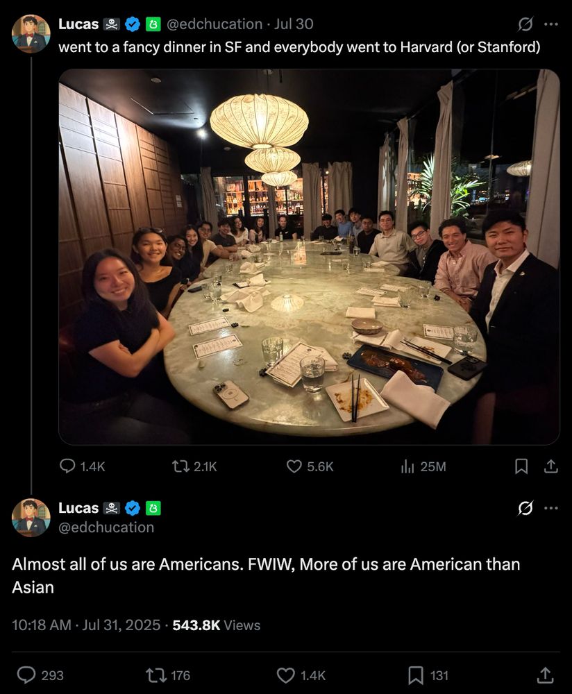 Some Asian people posted a photo of themselves having dinner. It reads: "Went to a fancy dinner in SF and everybody went to Harvard (or Stanford)"

The next day, the followed up with a tweet that reads: "Almost all of us are Americans. FWIW, More of us are Americans than Asian."