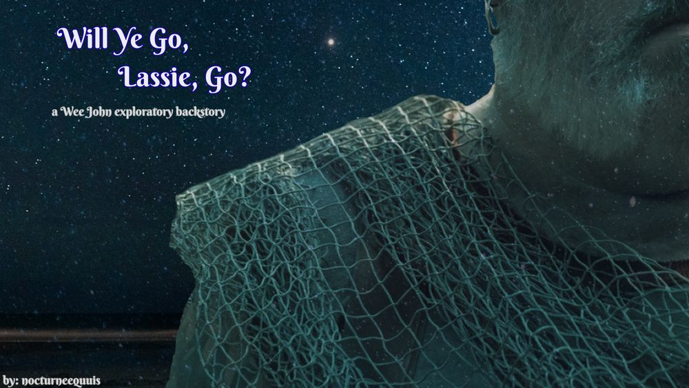 A picture of Wee John with the net over his shoulder from the mouth down. Behind him is a starry sky and the hint of a horizon. It's a night time scene. 

Will Ye go, Lassie, Go. 
A Wee John exploratory backstory. 
by: nocturneequuis.
