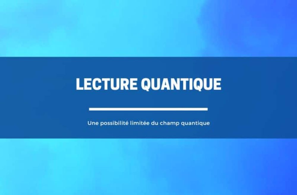 Lecture Quantique: Un champ de la Communication Quantique® | Communication Quantique