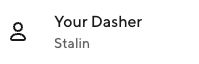 Screenshot of Doordash app showing "Your Dasher" as "Stalin" 