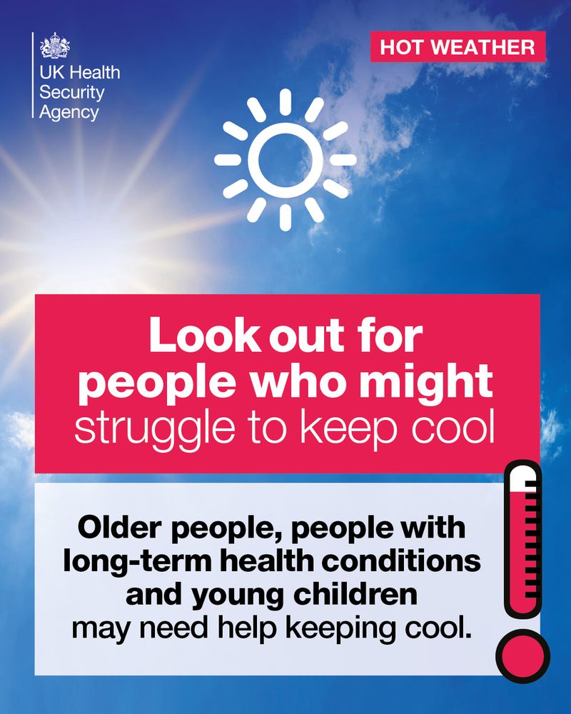 Look out for people who might struggle to stay cool.
Older people, people with long-term health conditions and young children may need help keeping cool