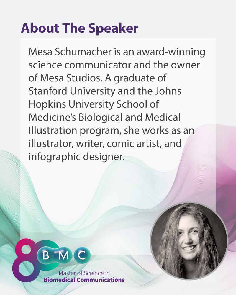 A promotional image entitled "About the Speaker" describes Mesa Schumacher, an award-winning science communicator and the owner of Mesa Studios. The text reads that she is a graduate of Stanford University and the Johns Hopkins University School of Medicine's Biological and Medical Illustration program, and that she works as an illustrator, writer, comic artist, and infographic designer. The promotional design features a circular black-and-white photo of a smiling Mesa Schumacher, a young woman with long hair, against a blurred pastel green background in the bottom right corner. The BMC80th anniversary logo and "Master of Science in Biomedical Communications" are at the bottom left. All the content appears on a background of an abstract green and purple wave-like graphic.