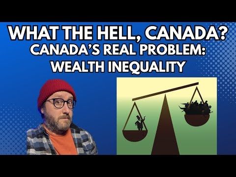 Canada's Real Problem: Wealth Inequality